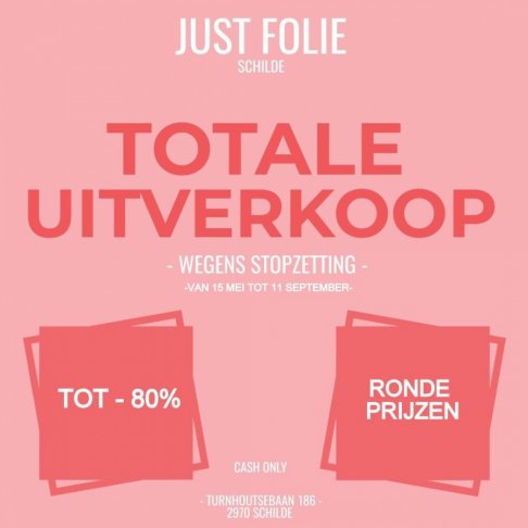 Totale uitverkoop Just Folie