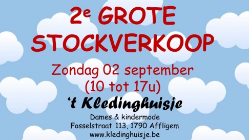 2e Grote stockverkoop 't Kledinghuisje