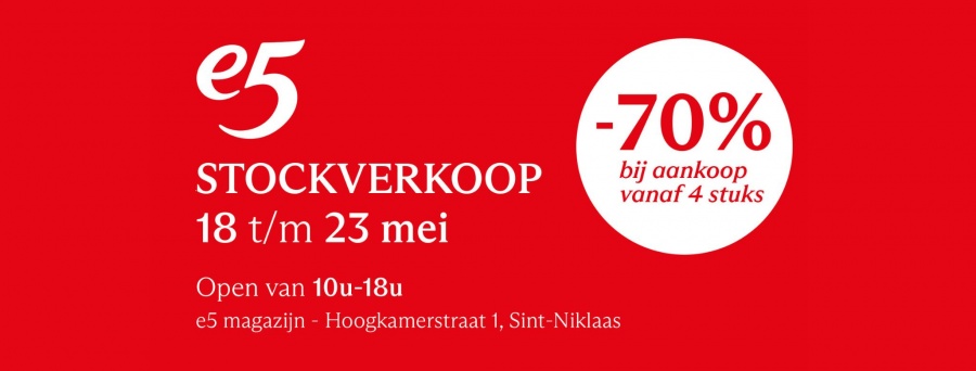 e5 Stockverkoop: Shop alles aan -60%, of profiteer van -70% bij aankoop vanaf 4 stuks.