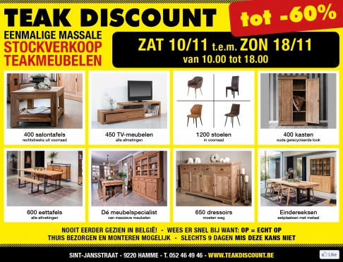 TEAKMEUBELEN UITZONDERLIJKE FABRIEKSVERKOOP zaterdag 10 t/m zondag 18 november van 10u tot 18u