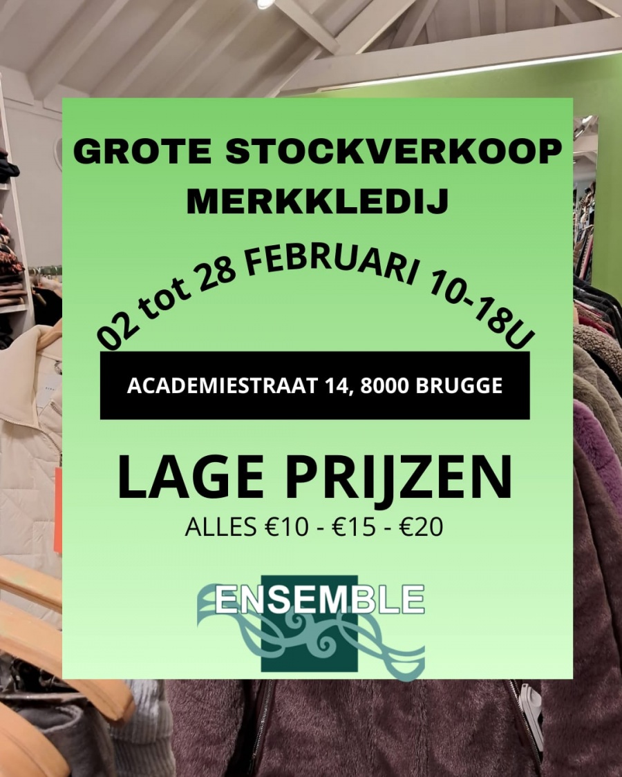 GROTE STOCKVERKOOP DAMESBOETIEK ENSEMBLE ACADEMIESTRAAT 14 8000 BRUGGE