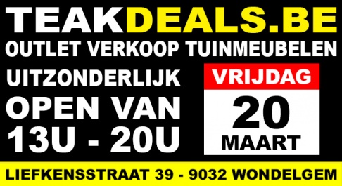 GEANNULEERD -- OUTLET VERKOOP TUINMEUBELEN & LOUNGE SETS - BADBKAMERMEUBELEN - TEAKDEALS DE SPECIALIST IN FABRIEKSLOTEN & RESTPARTIJEN