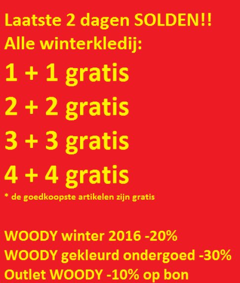 Laatste 2 dagen SOLDEN!! 1 + 1 gratis, 2 + 2 gratis, ...