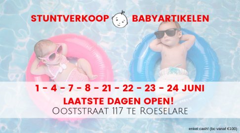 Laatste maand Stuntverkoop Babyartikelen in Roeselare
