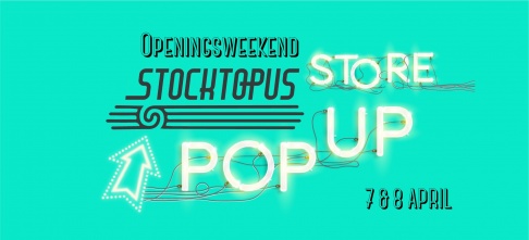 Openingsweekend POP UP Store Stocktopus