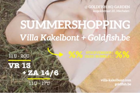 Summershopping GOLDFISH.BE & VILLA KAKELBONT