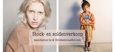 Stock- en soldenverkoop manufactuur.be & littlefashionaddict.com