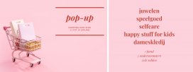 Solden Pop Up - Speelgoed, dameskleding, juwelen, selfcare, happy stuff for kids